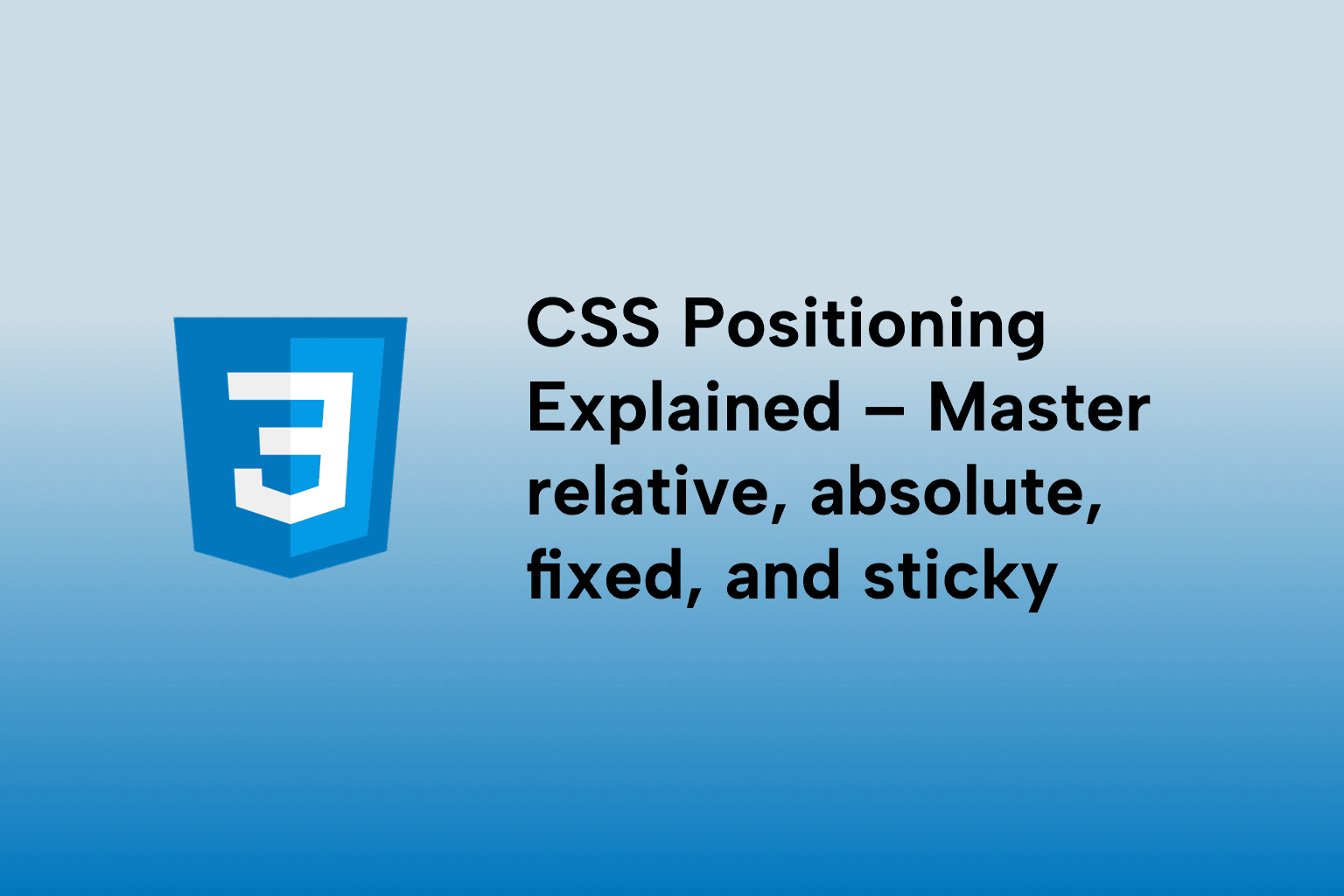 CSS Positioning Explained – Master relative, absolute, fixed, and sticky