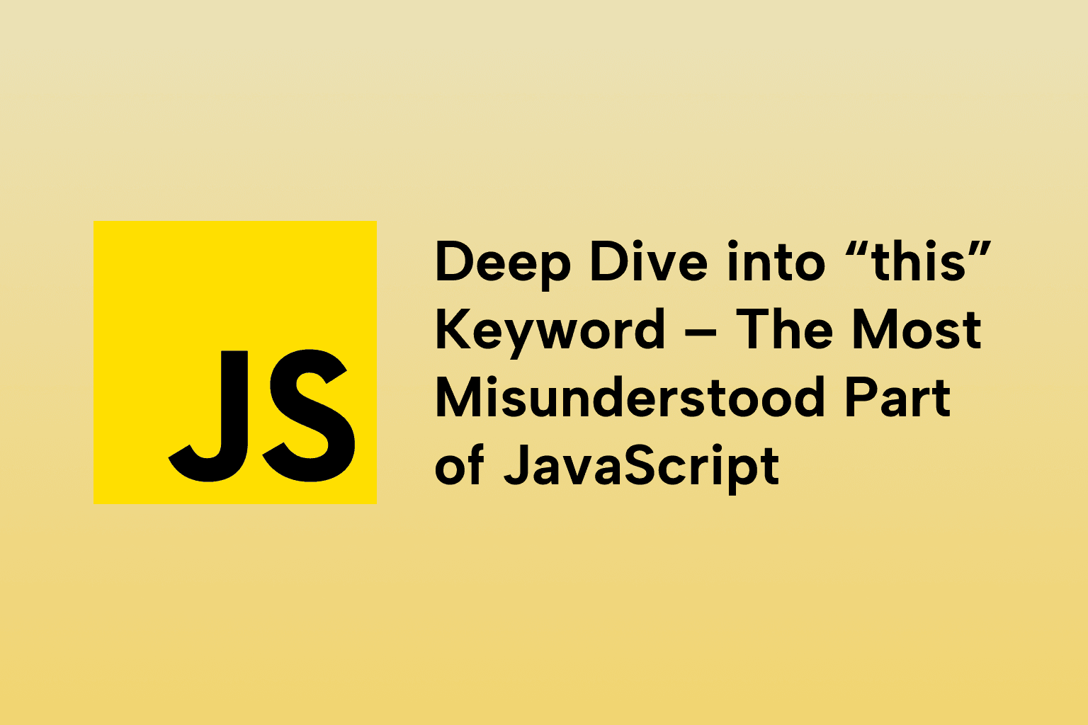 Deep Dive into this Keyword – The Most Misunderstood Part of JavaScript